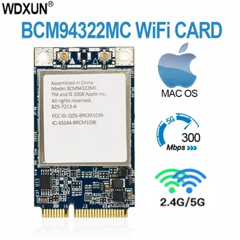 Подходит для всех Mac Pro MB988z/высокоскоростная 300 Мбит/с 2,4 g 5g BCM94322MC Airport Extreme беспроводная WiFi карта